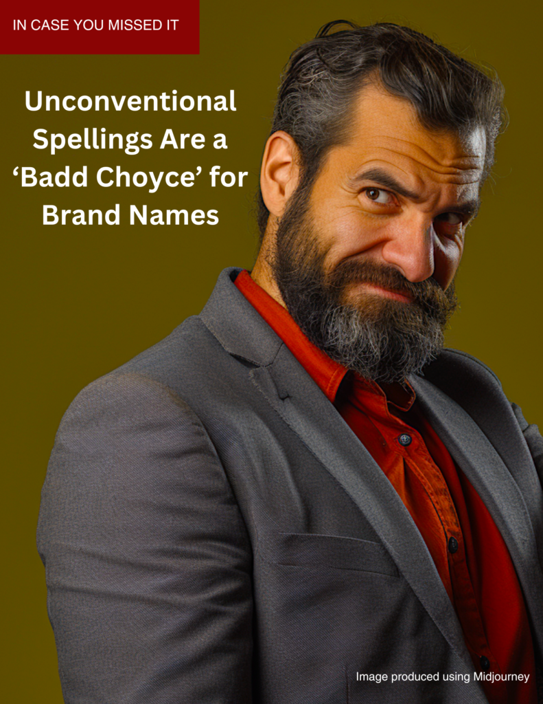 Cover page for Unconventional Spellings Are a ‘Badd Choyce’ for Brand Names. Image of a man with an expression that shows he dislikes something. Image produced using Midjourney.